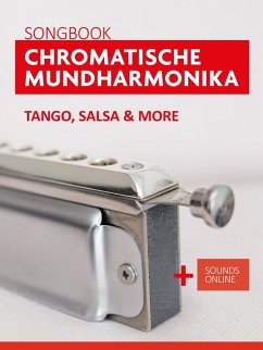 Songbook Chromatische Mundharmonika - Tango, Salsa & more (eBook, ePUB) - Boegl, Reynhard; Schipp, Bettina