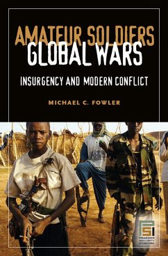 Amateur Soldiers, Global Wars (eBook, PDF) - Fowler, Michael C.