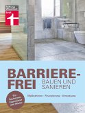 Barrierefrei bauen und sanieren - Altersvorsorge in den eigenen vier Wänden - altersgerecht, behindertengerecht (eBook, PDF)