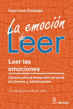 La emoción de leer. Leer las emociones. Lectura para el desarrollo personal en jóvenes y adolescentes (eBook, ePUB) - Cosín Fernández, Paulo