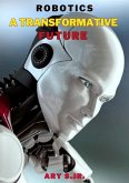 Robotics: A Transformative Future (eBook, ePUB)