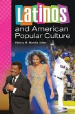 Latinos and American Popular Culture (eBook, PDF) Latinos and American Popular Culture (eBook, PDF)