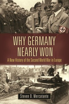 Why Germany Nearly Won (eBook, PDF) - Mercatante, Steven D.