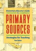 Elementary Educator's Guide to Primary Sources (eBook, PDF) Elementary Educator's Guide to Primary Sources (eBook, PDF)