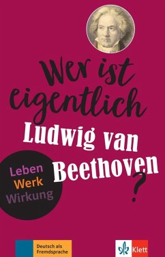 Wer ist eigentlich Ludwig van Beethoven? - Wegner, Wolfgang