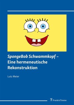 SpongeBob Schwammkopf ¿ Eine hermeneutische Rekonstruktion - Meier, Lutz