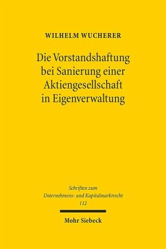 Die Vorstandshaftung bei Sanierung einer Aktiengesellschaft in Eigenverwaltung - Wucherer, Wilhelm