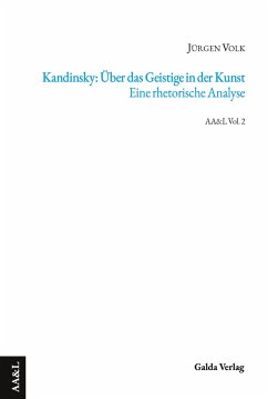 Kandinsky: Über das Geistige in der Kunst. Eine rhetorische Analyse - Volk, Jürgen