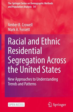 Racial and Ethnic Residential Segregation Across the United States - Crowell, Amber R.;Fossett, Mark A.