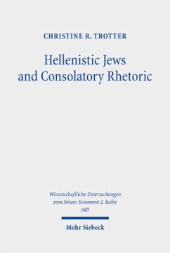 Hellenistic Jews and Consolatory Rhetoric - Trotter, Christine R.