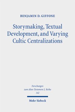 Storymaking, Textual Development, and Varying Cultic Centralizations - Giffone, Benjamin D.