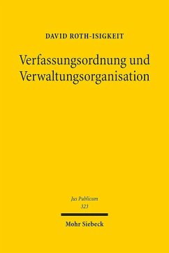 Verfassungsordnung und Verwaltungsorganisation - Roth-Isigkeit, David