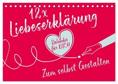 12 x Liebeserklärung - Bastelkalender (Tischkalender 2024 DIN A5 quer), CALVENDO Monatskalender