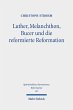 Luther, Melanchthon, Bucer und die... - Bild 1
