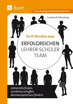 In 12 Wochen zum erfolgreichen Lehrer-Schüler-Team - Falkenberg, Ferdinand