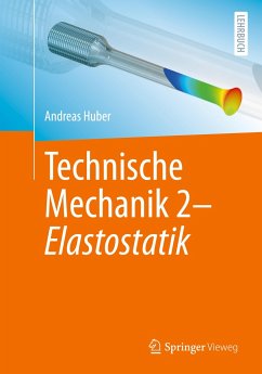 Technische Mechanik 2 - Elastostatik - Huber, Andreas