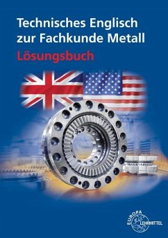 Lösungen zu 12357l: Technisches Englisch zur Fachkunde Metall - Ignatowitz, Eckhard;Murphy, Christina;Wieneke, Falko