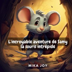 L'incroyable aventure de Samy la souris intrépide