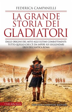 La grande storia dei gladiatori (eBook, ePUB) - Campanelli, Federica