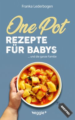 One-Pot-Rezepte für Babys (eBook, ePUB) - Lederbogen, Franka