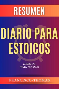 Resumen Diario para Estoicos (eBook, ePUB) - Thomas, Francisco