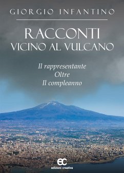 Racconti vicino al vulcano (eBook, ePUB) - Infantino, Giorgio