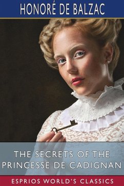 The Secrets of the Princesse de Cadignan (Esprios Classics) - Balzac, Honoré de