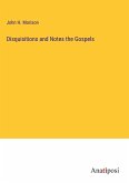 Disquisitions and Notes the Gospels