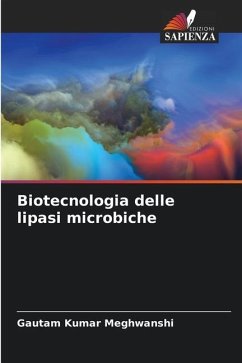 Biotecnologia delle lipasi microbiche - Meghwanshi, Gautam Kumar