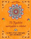 75 Mandalas incroyables à colorier