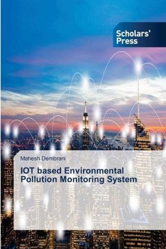 IOT based Environmental Pollution Monitoring System - Dembrani, Mahesh