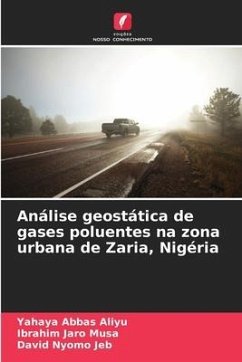 Análise geostática de gases poluentes na zona urbana de Zaria, Nigéria - Aliyu, Yahaya Abbas;Musa, Ibrahim Jaro;Jeb, David Nyomo
