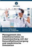 Management des Infektionsrisikos im Zusammenhang mit der Gesundheitsversorgung und medizinische Simulation
