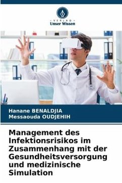 Management des Infektionsrisikos im Zusammenhang mit der Gesundheitsversorgung und medizinische Simulation - BENALDJIA, Hanane;OUDJEHIH, Messaouda