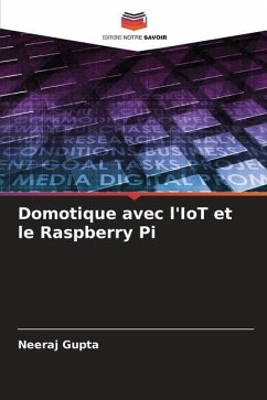 Domotique avec l'IoT et le Raspberry Pi - Gupta, Neeraj