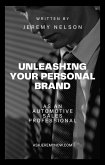 Unleashing Your Personal Brand As An Automotive Sales Professional (eBook, ePUB)