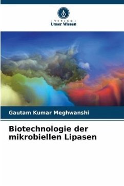 Biotechnologie der mikrobiellen Lipasen - Meghwanshi, Gautam Kumar