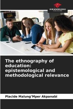 The ethnography of education: epistemological and methodological relevance - Akpanabi, Placide Malung'Mper