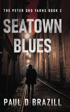 Seatown Blues - Brazill, Paul D.