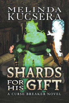 Shards For His Gift - Kucsera, Melinda