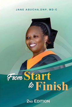 From Start to Finish (2nd Edition) - Dnp, MD-C Jane Abucha