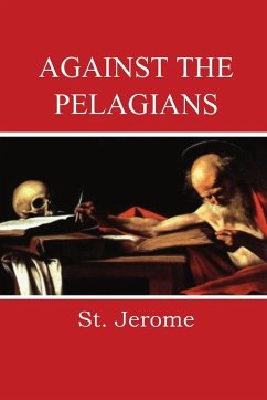 Against the Pelagians - St. Jerome