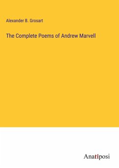 The Complete Poems of Andrew Marvell - Grosart, Alexander B.