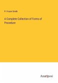 A Complete Collection of Forms of Procedure