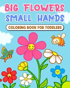 Big flowers, small hands - coloring book for toddlers - Tate, Astrid