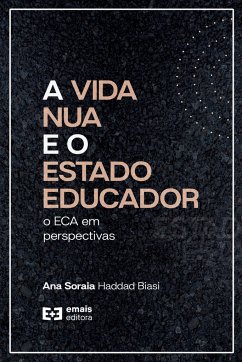 A vida nua e o estado educador - Biasi, Ana Soraia Haddad