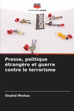 Presse, politique étrangère et guerre contre le terrorisme - Minhas, Shahid