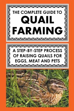 The Complete Guide To Quail Farming - Albert, Frank