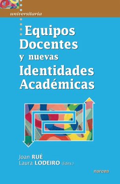Equipos Docentes y nuevas Identidades Académicas (eBook, ePUB) - Rué, Joan; Lodeiro, Laura