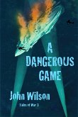 A Dangerous Game (Tales of War, #3) (eBook, ePUB)